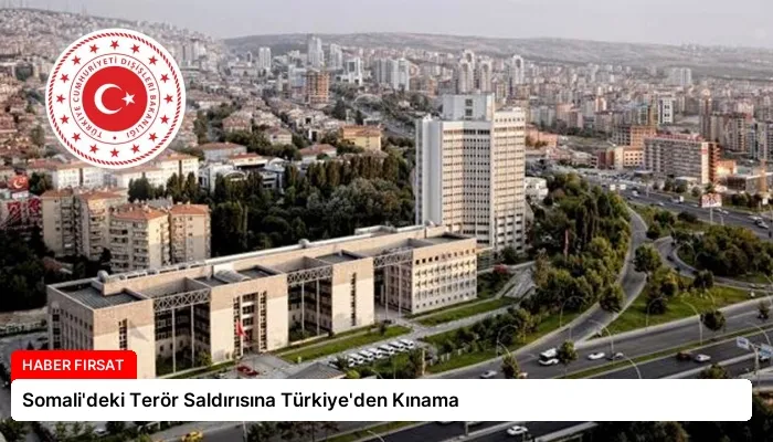 Somali’deki Terör Saldırısına Türkiye’den Kınama
