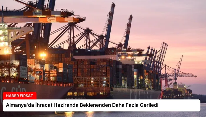 Almanya’da İhracat Haziranda Beklenenden Daha Fazla Geriledi