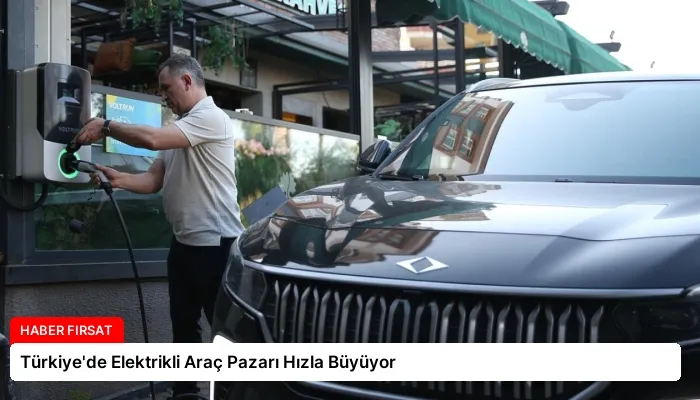 Türkiye’de Elektrikli Araç Pazarı Hızla Büyüyor