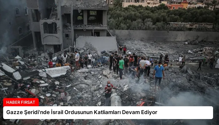 Gazze Şeridi’nde İsrail Ordusunun Katliamları Devam Ediyor