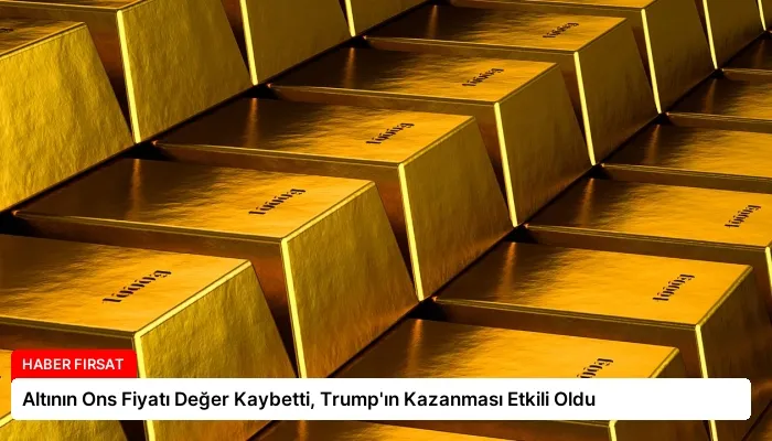 Altının Ons Fiyatı Değer Kaybetti, Trump’ın Kazanması Etkili Oldu