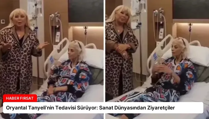 Oryantal Tanyeli’nin Tedavisi Sürüyor: Sanat Dünyasından Ziyaretçiler