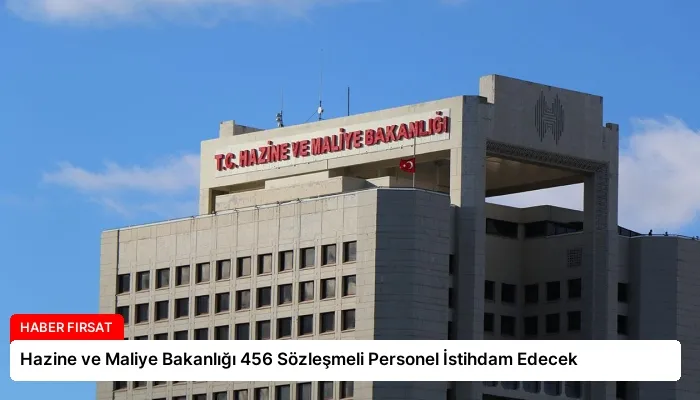 Hazine ve Maliye Bakanlığı 456 Sözleşmeli Personel İstihdam Edecek
