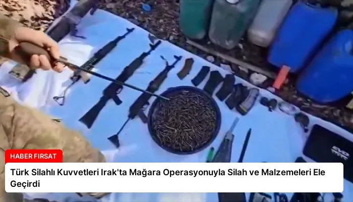 Türk Silahlı Kuvvetleri Irak’ta Mağara Operasyonuyla Silah ve Malzemeleri Ele Geçirdi