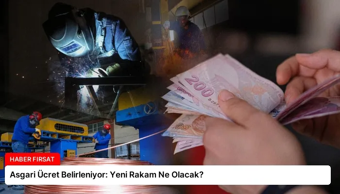 Asgari Ücret Belirleniyor: Yeni Rakam Ne Olacak?