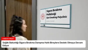 Sağlık Bakanlığı Sigara Bırakma Danışma Hattı Bireylere Destek Olmaya Devam Ediyor