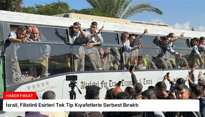 İsrail, Filistinli Esirleri Tek Tip Kıyafetlerle Serbest Bıraktı
