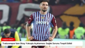 Trabzonspor’dan Okay Yokuşlu Açıklaması: Sağlık Sorunu Tespit Edildi