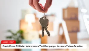 Emlak Konut GYO’dan Yatırımcılara Yeni Kampanya: Kazançlı Yatırım Fırsatları