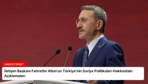 İletişim Başkanı Fahrettin Altun’un Türkiye’nin Suriye Politikaları Hakkındaki Açıklamaları