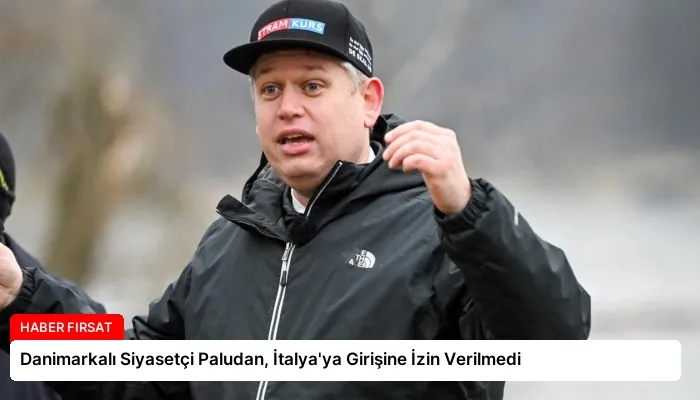 Danimarkalı Siyasetçi Paludan, İtalya’ya Girişine İzin Verilmedi