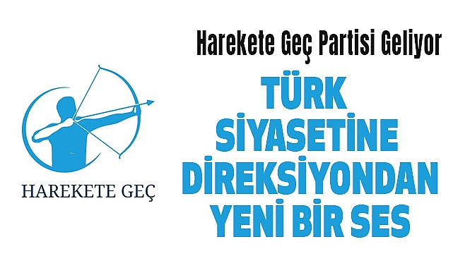 Harekete Geç Partisi Geliyor: Türk Siyasetine Direksiyondan Yeni Bir Ses