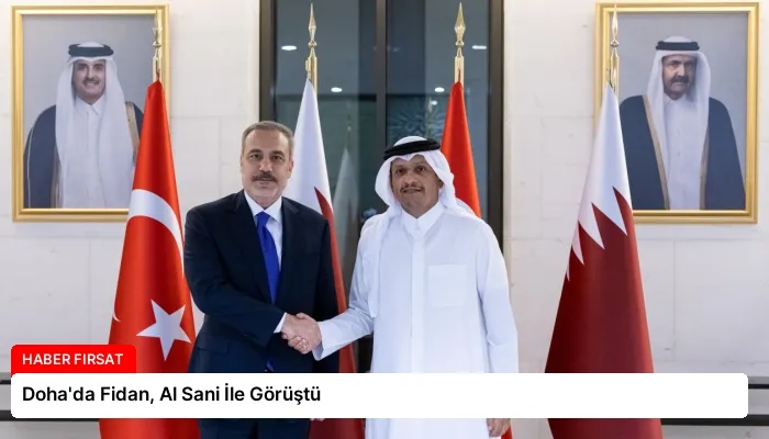 Doha’da Fidan, Al Sani İle Görüştü