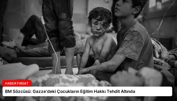 BM Sözcüsü: Gazze’deki Çocukların Eğitim Hakkı Tehdit Altında