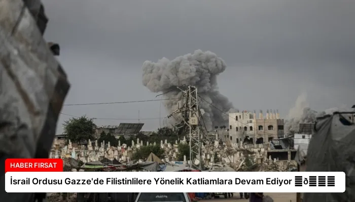 İsrail Ordusu Gazze’de Filistinlilere Yönelik Katliamlara Devam Ediyor ⏬👇