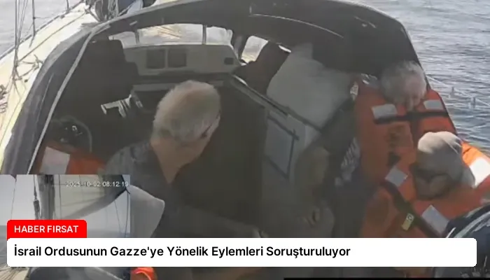 İsrail Ordusunun Gazze’ye Yönelik Eylemleri Soruşturuluyor
