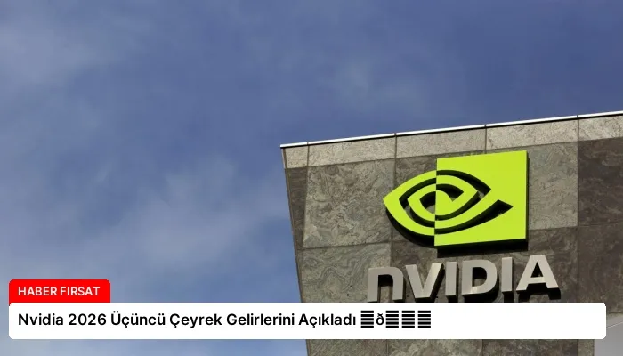 Nvidia 2026 Üçüncü Çeyrek Gelirlerini Açıkladı ⏬👇