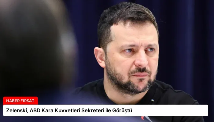 Zelenski, ABD Kara Kuvvetleri Sekreteri ile Görüştü