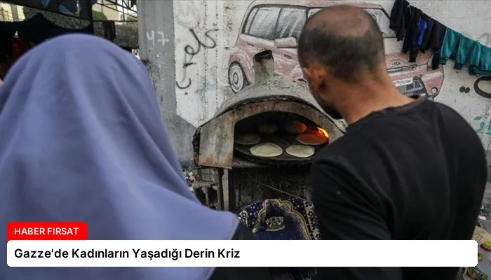 Gazze’de Kadınların Yaşadığı Derin Kriz