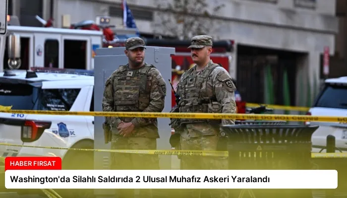 Washington’da Silahlı Saldırıda 2 Ulusal Muhafız Askeri Yaralandı