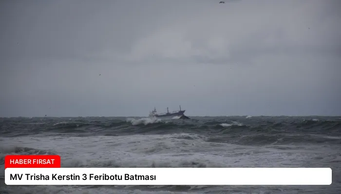 MV Trisha Kerstin 3 Feribotu Batması