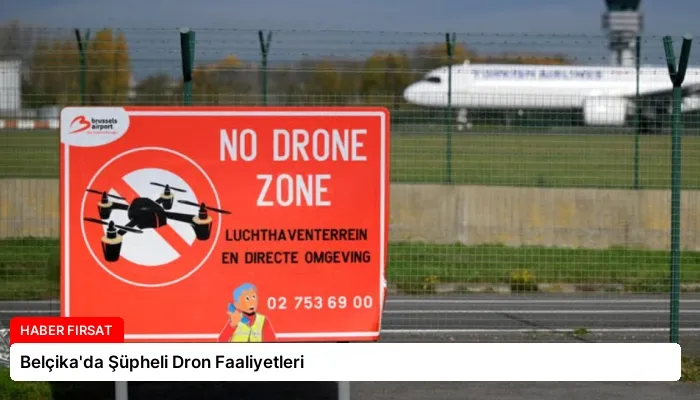 Belçika’da Şüpheli Dron Faaliyetleri