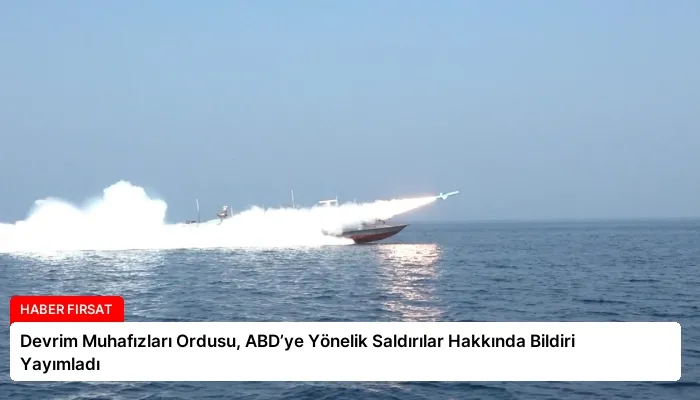 Devrim Muhafızları Ordusu, ABD’ye Yönelik Saldırılar Hakkında Bildiri Yayımladı