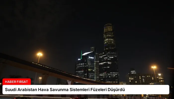 Suudi Arabistan Hava Savunma Sistemleri Füzeleri Düşürdü