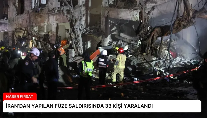 İRAN’DAN YAPILAN FÜZE SALDIRISINDA 33 KİŞİ YARALANDI