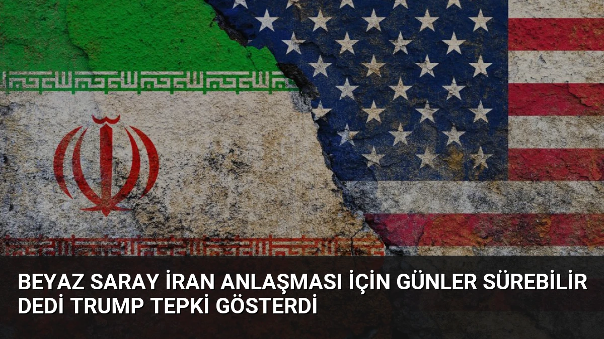 Beyaz Saray İran Anlaşması İçin Günler Sürebilir Dedi Trump Tepki Gösterdi