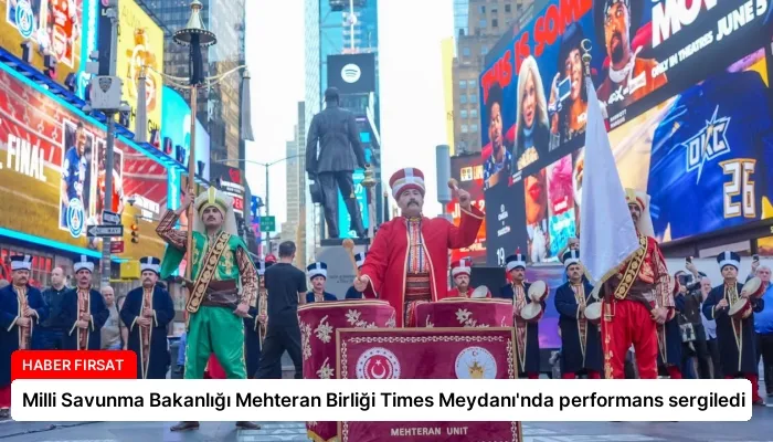 Milli Savunma Bakanlığı Mehteran Birliği Times Meydanı’nda performans sergiledi