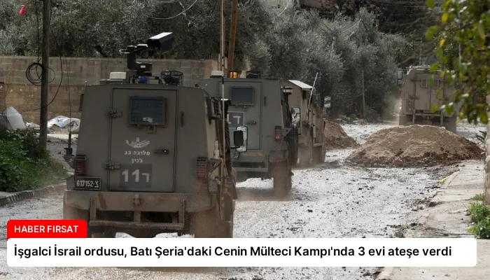 İşgalci İsrail ordusu, Batı Şeria’daki Cenin Mülteci Kampı’nda 3 evi ateşe verdi