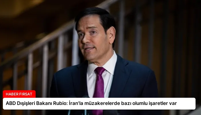 ABD Dışişleri Bakanı Rubio: İran’la müzakerelerde bazı olumlu işaretler var