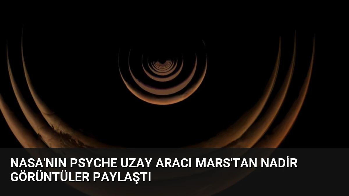 NASA’nın Psyche Uzay Aracı Mars’tan Nadir Görüntüler Paylaştı