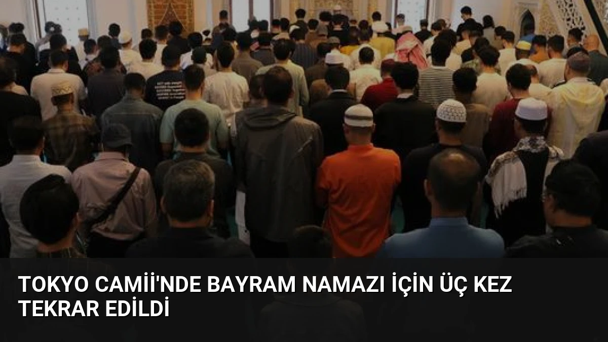 Tokyo Camii’nde Bayram Namazı İçin Üç Kez Tekrar Edildi