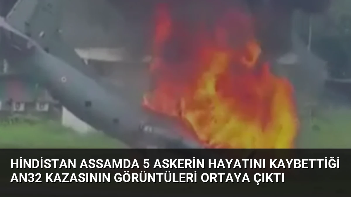 Hindistan Assamda 5 Askerin Hayatını Kaybettiği AN32 Kazasının Görüntüleri Ortaya Çıktı