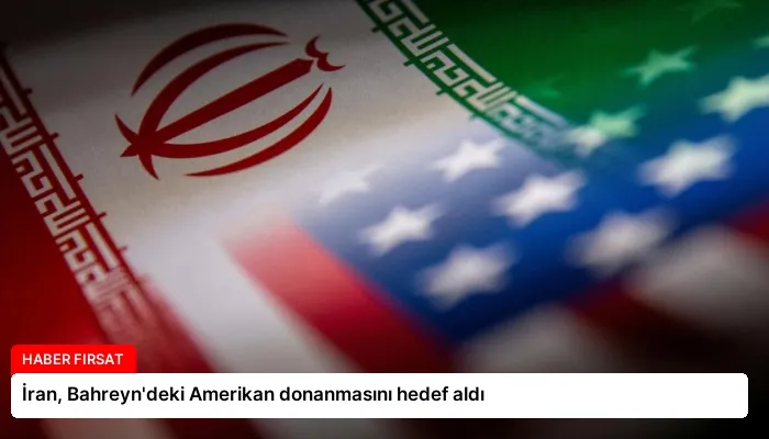 İran, Bahreyn’deki Amerikan donanmasını hedef aldı
