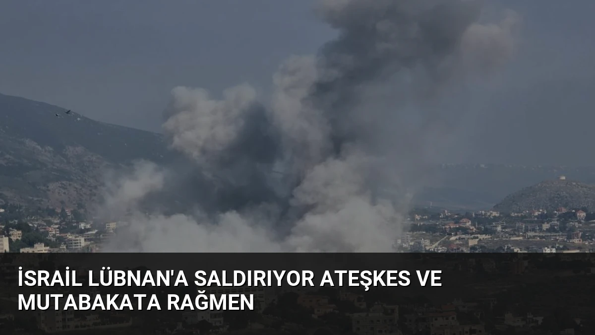 İsrail Lübnan’a Saldırıyor Ateşkes ve Mutabakata Rağmen