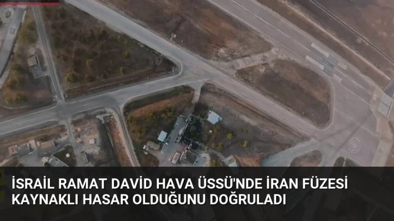 İsrail Ramat David Hava Üssü’nde İran Füzesi Kaynaklı Hasar Olduğunu Doğruladı