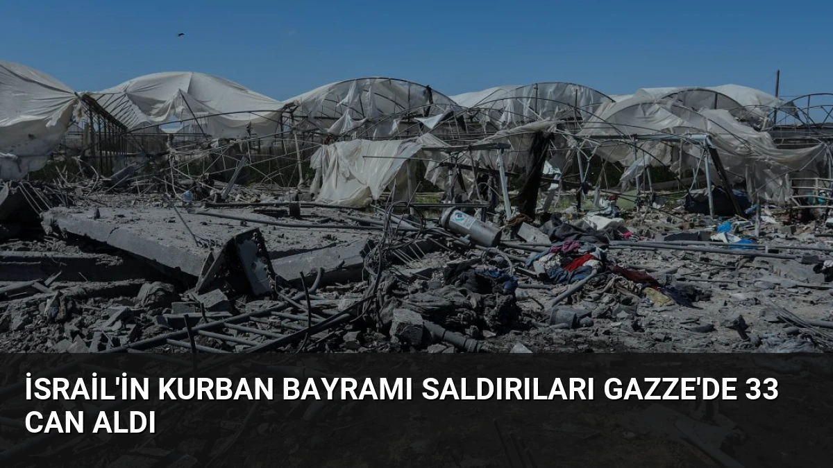 İsrail’in Kurban Bayramı Saldırıları Gazze’de 33 Can Aldı