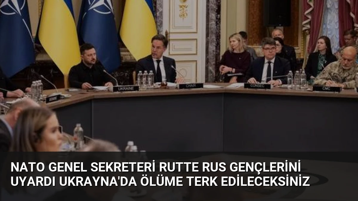 NATO Genel Sekreteri Rutte Rus Gençlerini Uyardı Ukrayna’da Ölüme Terk Edileceksiniz