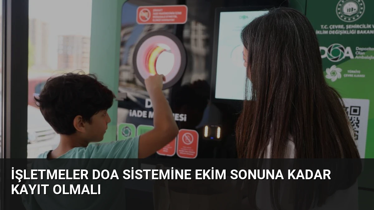 İşletmeler DOA Sistemine Ekim Sonuna Kadar Kayıt Olmalı