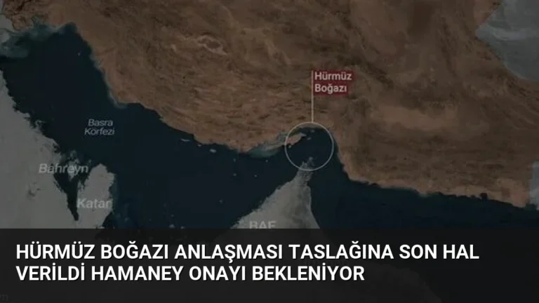 Hürmüz Boğazı Anlaşması Taslağına Son Hal Verildi Hamaney Onayı Bekleniyor