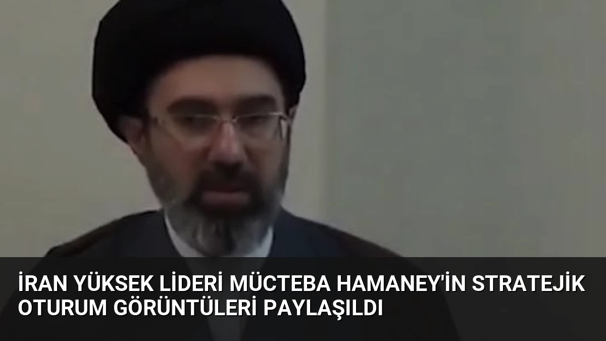 İran Yüksek Lideri Mücteba Hamaney’in Stratejik Oturum Görüntüleri Paylaşıldı