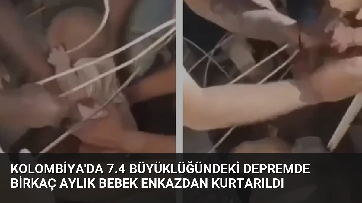 Kolombiya’da 7.4 Büyüklüğündeki Depremde Birkaç Aylık Bebek Enkazdan Kurtarıldı