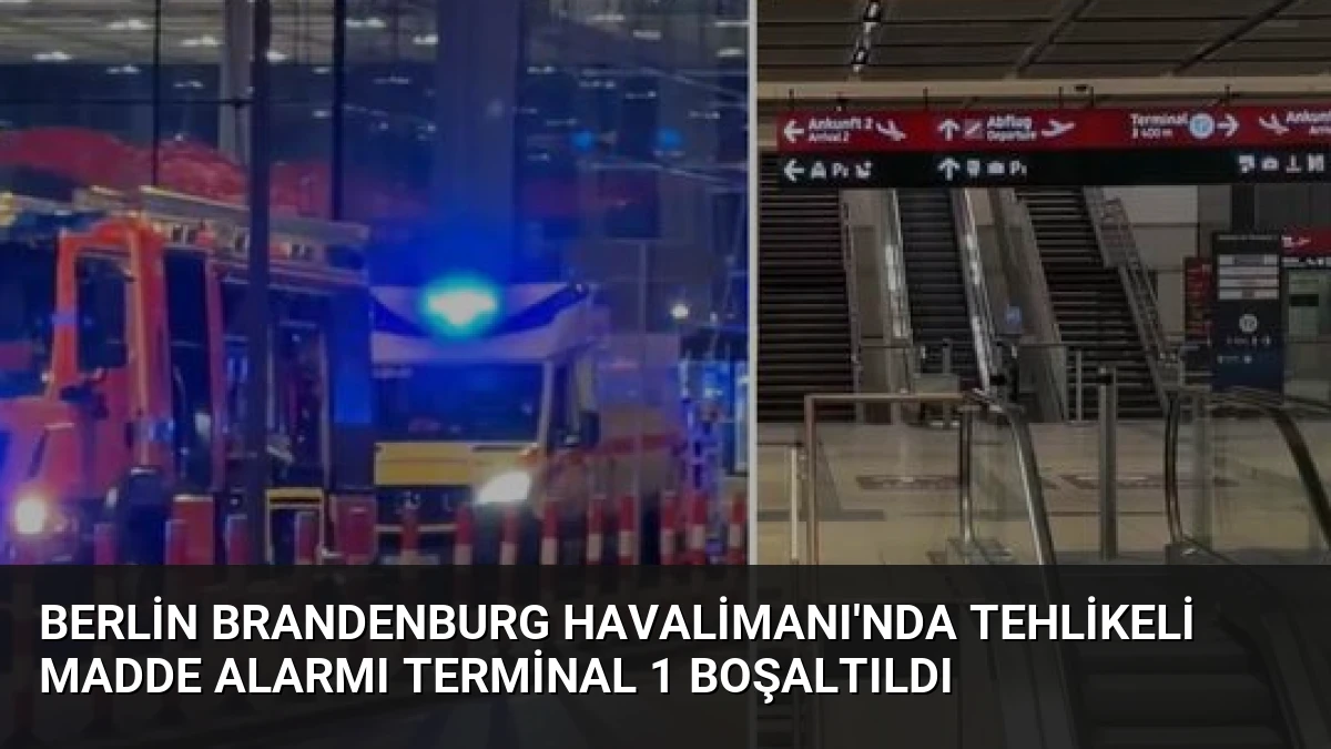 Berlin Brandenburg Havalimanı’nda Tehlikeli Madde Alarmı Terminal 1 Boşaltıldı
