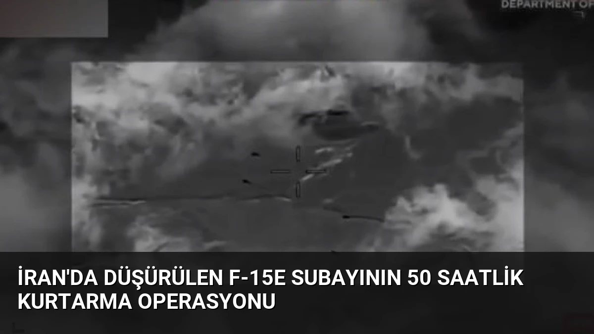 İran’da Düşürülen F-15E Subayının 50 Saatlik Kurtarma Operasyonu