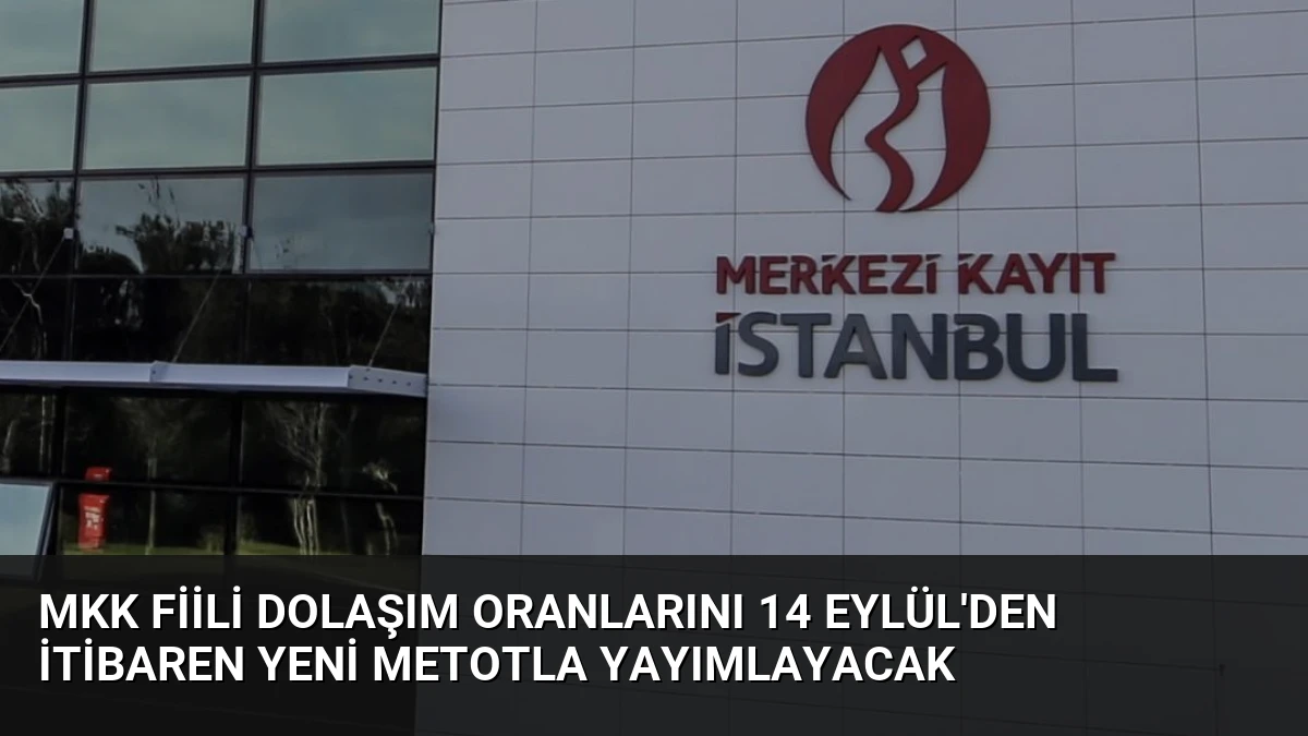 MKK Fiili Dolaşım Oranlarını 14 Eylül’den İtibaren Yeni Metotla Yayımlayacak