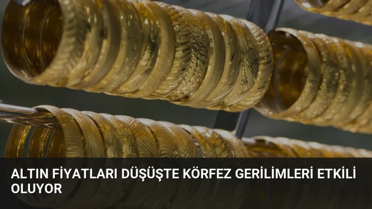 Altın Fiyatları Düşüşte Körfez Gerilimleri Etkili Oluyor