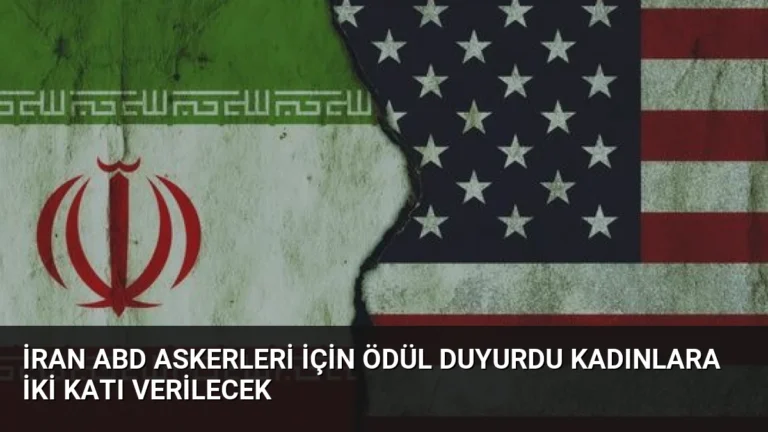 İran ABD Askerleri İçin Ödül Duyurdu Kadınlara İki Katı Verilecek